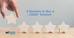 5 Reasons to Buy a CGNAT Solution